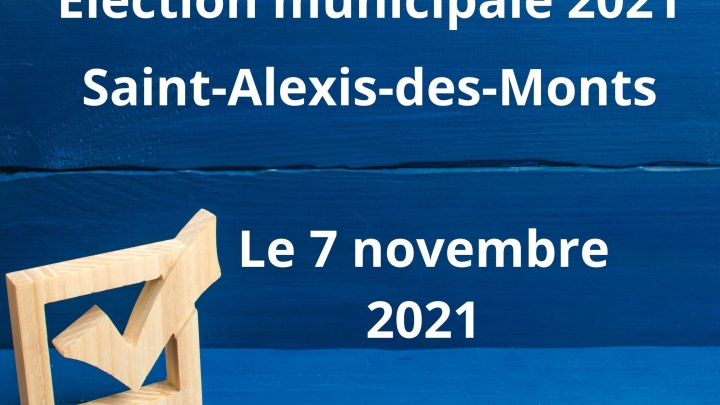 Élection générale municipale - Saint-Alexis-des-Monts - Le 7 novembre 2021